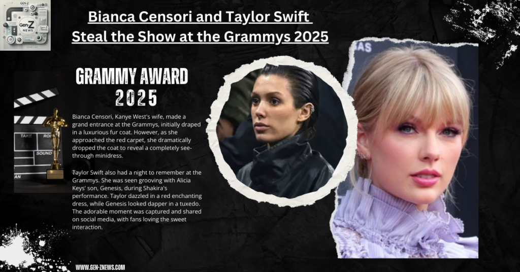 Bianca Censori and Taylor Swift Steal the Show at the Grammys 2025