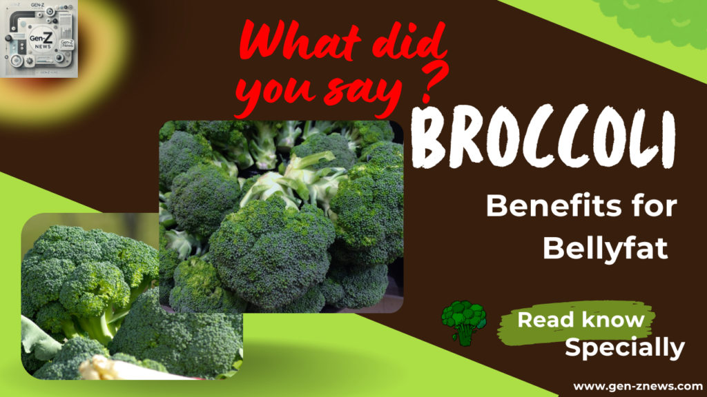 Broccoli benefits for belly fat